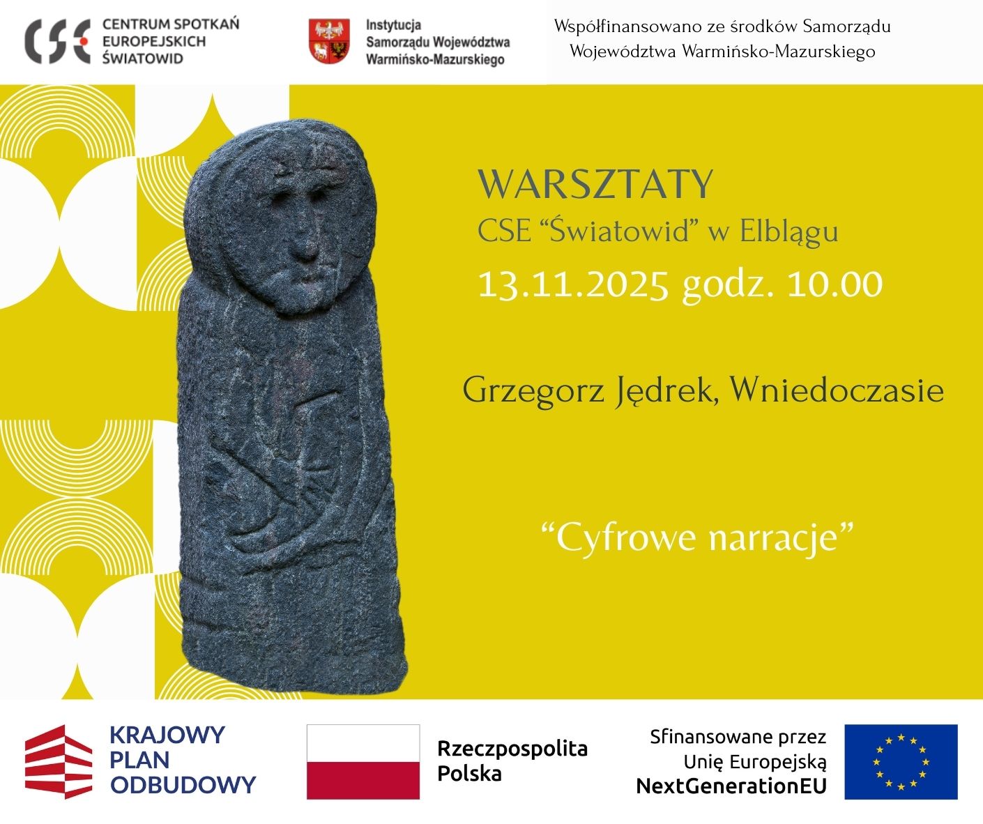 Tło grafiki jest zółte. Na pierwszym planie, lekko z lewej strony baba pruska - kamienny pomnik z lekko zarysowanymi rysami ludzkimi, po prawej informacje na temat tytułu, daty i prowadzącego warsztaty. Na górze i na dole logotypy na białym tle.